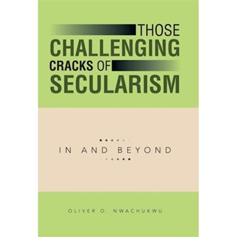 Those Challenging Cracks of Secularism - In and Beyond - Hardback - 2014 - 1