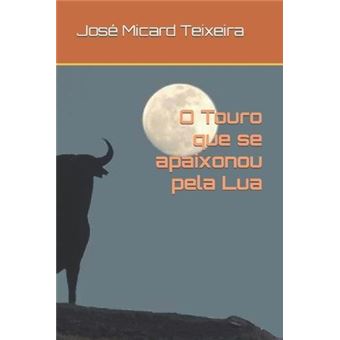 O Touro Que Se Apaixonou Pela Lua - 1