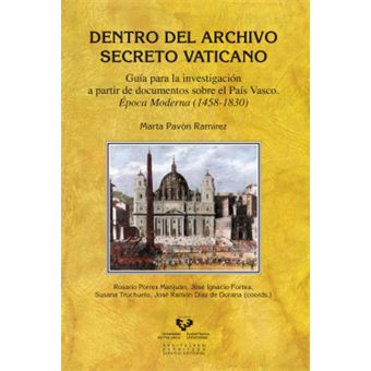 Dentro del Archivo Secreto Vaticano : guía para la investigación a partir de documentos sobre el País Vasco : época moderna, 1458-1830 - 1