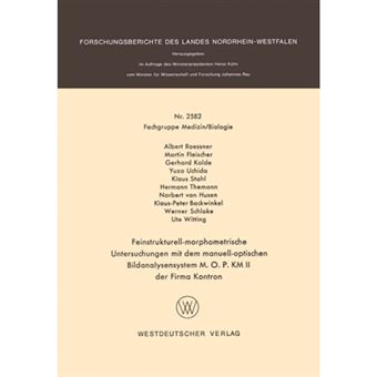 Feinstrukturell-Morphometrische Untersuchungen Mit Dem Manuell-Optischen Bildanalysensystem M. O. P. Km II Der Firma Kontron - Paperback / softback - 1976 - 1