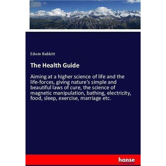 The Health Guide Aiming At A Higher Science Of Life And The Lifeforces, Giving Nature'S Simple And Beautiful Laws Of Cure, The Science Of Magnetic  Food, Sleep, Exercise, Marriage Etc - 1