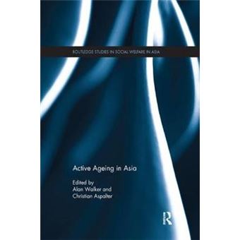Active Ageing In Asia Routledge Studies In Social Welfare In Asia - 1