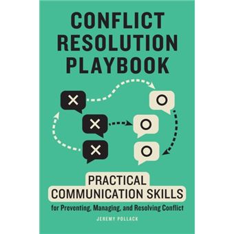 Conflict Resolution Playbook  Practical Communication Skills For Preventing Managing And Resolving Conflict - 1