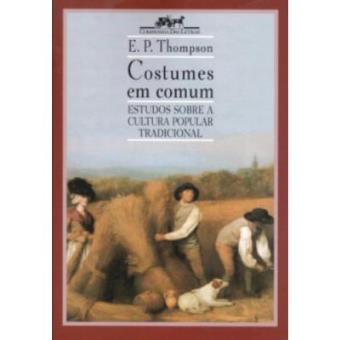 Costumes Em Comum.  Estudos Sobre A Cultura Popular Tradicional - 1
