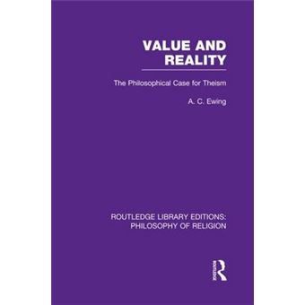 Value And Reality The Philosophical Case For Theism Routledge Library Editions Philosophy Of Religion - 1