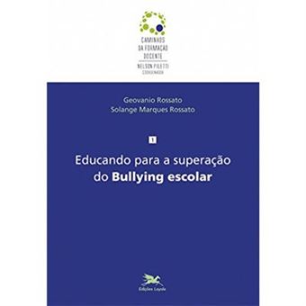 Educando Para A Superação Do Bullying Escolar - Volume 1 - 1