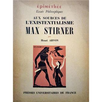 Aux sources de l'existentialisme: max stirner. [1.ª edição] - 1