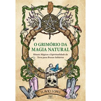 O Grimório Da Magia Natural - 1