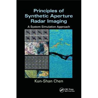 Principles Of Synthetic Aperture Radar Imaging A System Simulation Approach 2 Signal And Image Processing Of Earth Observations - 1