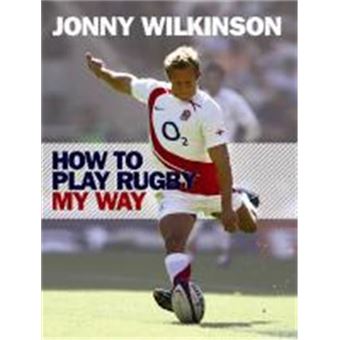 How To Play Rugby My Way - 1