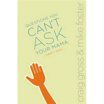 Questions You Can't Ask Your Mama About Sex - Paperback - 2005 - 1