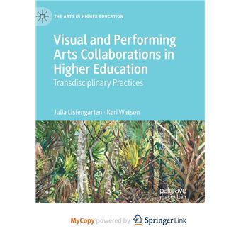 Visual And Performing Arts Collaborations In Higher Education  Transdisciplinary Practices - 1