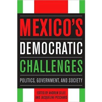 Mexico's Democratic Challenges - Politics, Government, and Society - Paperback - 2010 - 1