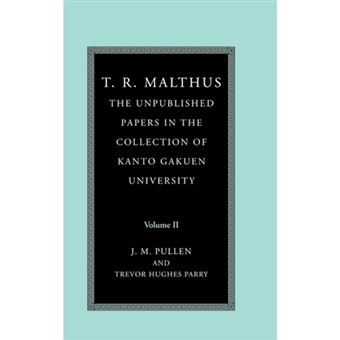 T.R. Malthus - The Unpublished Papers in the Collection of Kanto Gakuen University - Hardback - 2004 - 1