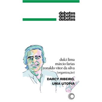 Darcy Ribeiro, Uma Utopia - 1