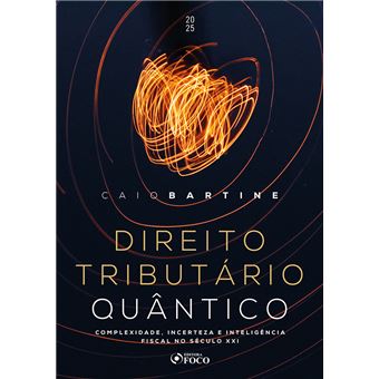 Direito Tributário Quântico 1 Ed 2025: Complexidade, Incerteza E Inteligência Fiscal Do Século Xxi - 1