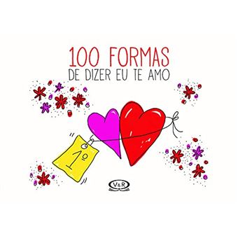 100 Formas De Dizer Eu Te Amo - 1