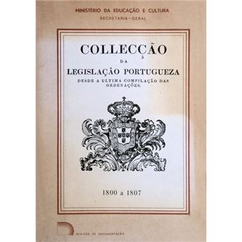 Colectânea de legislação, volumes iv-viii, collecção da legislação portugueza desde a ultima compilação das ordenações, 1750 a 1807. - 1