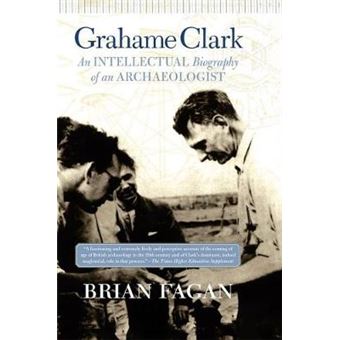 Grahame Clark An Intellectual Biography Of An Archaeologist - 1