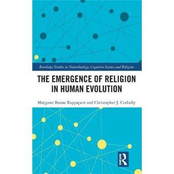The Emergence Of Religion In Human Evolution Routledge Studies In Neurotheology, Cognitive Science And Religion - 1