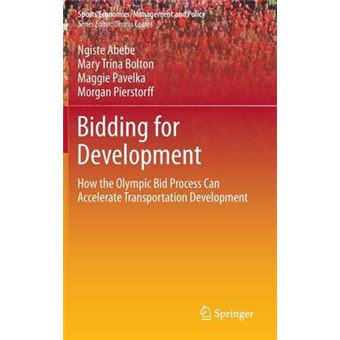 Bidding for Development - How the Olympic Bid Process Can Accelerate Transportation Development - Hardback - 2013 - 1