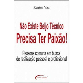 Não Existe Beijo Técnico, Precisa Ter Paixão! Pessoas Comuns em Busca de Realização Pessoal e Profissional - 1