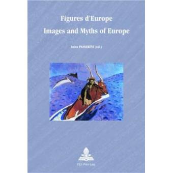 Figures D'Europe Images And Myths Of Europe - 1