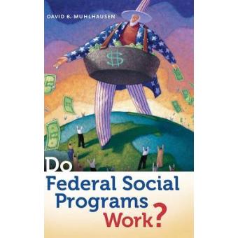 Do Federal Social Programs Work - 1
