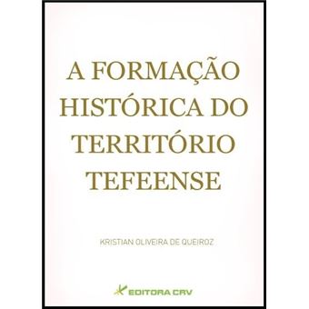 A Formação Histórica do Território Teffense - 1