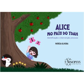 Alice No País Do Tdah: Identificação E Intervenção Precoces - 1