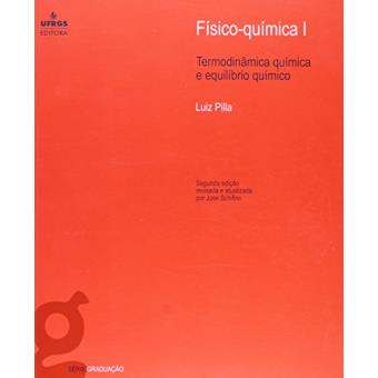 Físico-Química I. Termodinâmica, Química e Equilíbrio Químico - 1