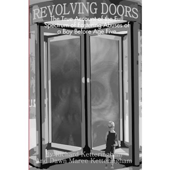 Revolving Doors - The True Account of the Full Spectrum of Fostering Abuses of a Boy Before Age Five - Paperback / softback - 2014 - 1