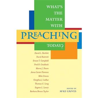 What's the Matter with Preaching Today? - Paperback - 2004 - 1