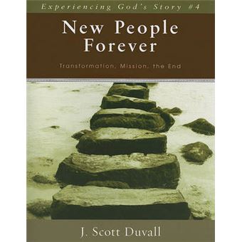 New People Forever Transformation, Mission, The End 4 Experiencing God'S Story - 1