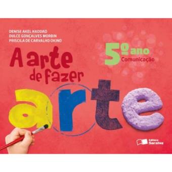 A Arte De Fazer Arte. 5º Ano - 1