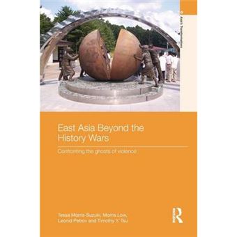 East Asia Beyond the History Wars - Confronting the Ghosts of Violence - Paperback - 2015 - 1