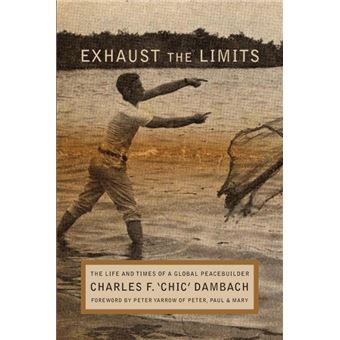 Exhaust the Limits - The Life and Times of a Global Peacebuilder - Paperback / softback - 2010 - 1