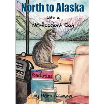 North to Alaska with a No-Account Cat - Paperback / softback - 2012 - 1