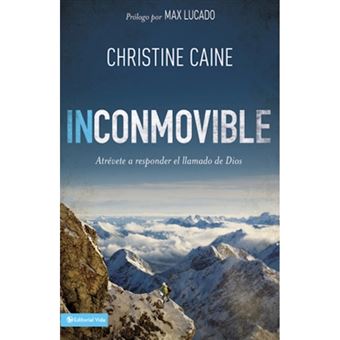 Inconmovible - Atrevete a responder el llamado de Dios - Paperback - 2014 - 1