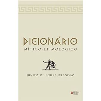 Dicionário Mítico. Etimológico Da Mitologia Grega - 1