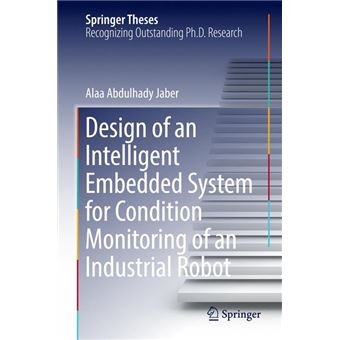 Design Of An Intelligent Embedded System For Condition Monitoring Of An Industrial Robot - 1
