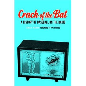 Crack Of The Bat A History Of Baseball On The Radio - 1