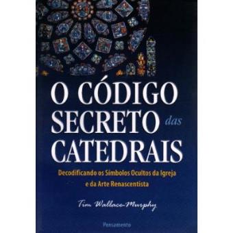 O Código Secreto Das Catedrais - 1