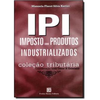Ipi. Imposto Sobre Produtos Industrializados - 1