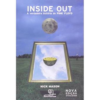 Inside Out. A Verdadeira História Do Pink Floyd - 1