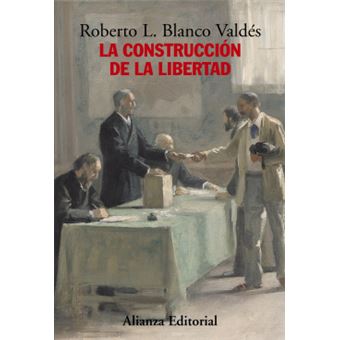 La Construccion de La Libertad : Apuntes Para Una Historia del Constitucionalismo Europeo - 1