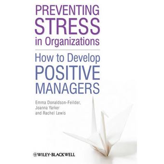 Preventing Stress in Organizations - How to Develop Positive Managers - Paperback - 2011 - 1