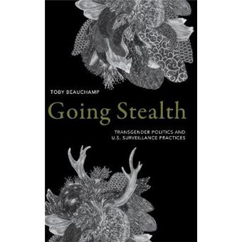 Going Stealth Transgender Politics And Us Surveillance Practices - 1