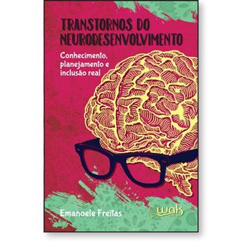 Transtornos do Neurodesenvolvimento. Conhecimento, Planejamento e Inclusão Real - 1