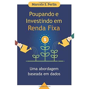 Poupando e Investindo em Renda Fixa: Uma Abordagem Baseada em Dados - 1